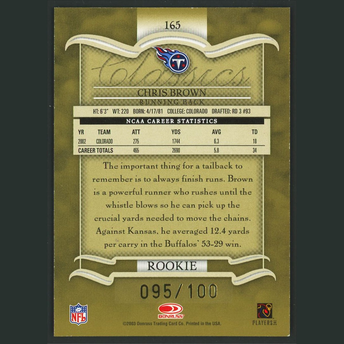 Chris Brown /100 #165 2003 Donruss Classics Timeless Tributes Tennessee Titans