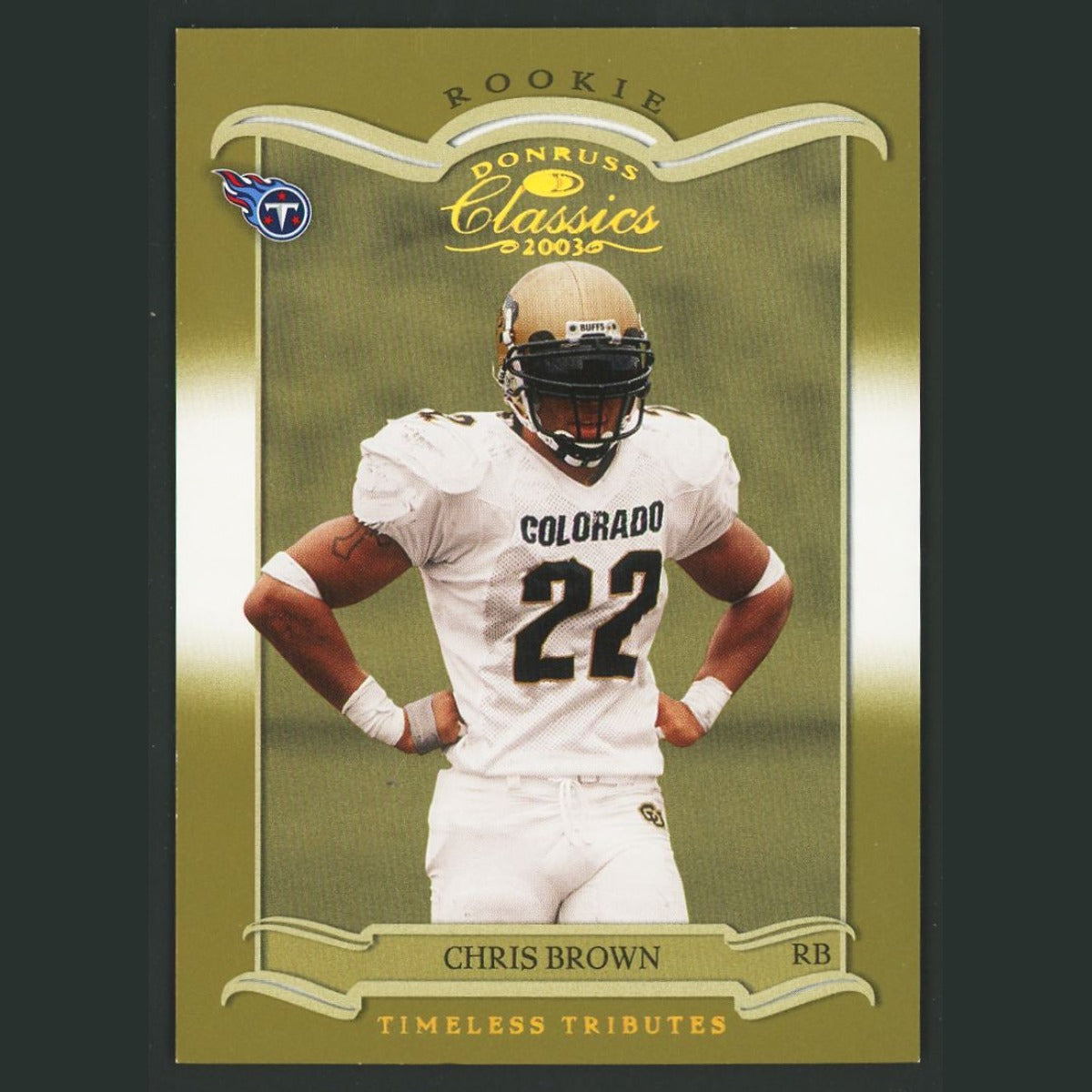 Chris Brown /100 #165 2003 Donruss Classics Timeless Tributes Tennessee Titans